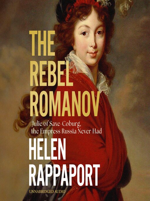 Title details for The Rebel Romanov by Helen Rappaport - Available